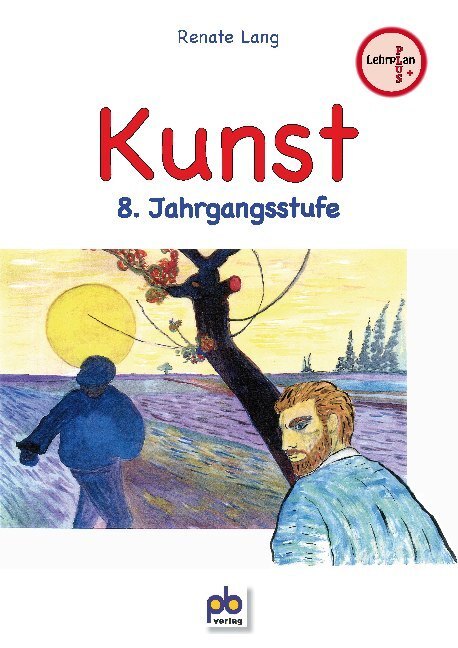 Cover: 9783892912545 | Kunst, 8. Jahrgangsstufe | LehrplanPLUS | Renate Lang | Taschenbuch