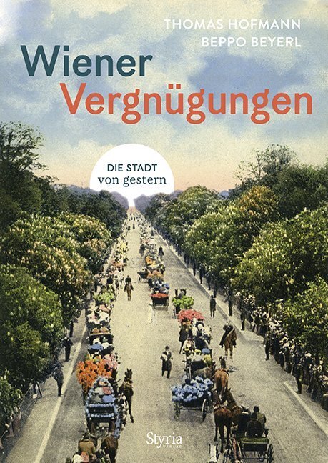 Cover: 9783222136467 | Wiener Vergnügungen | Die Stadt von gestern | Thomas Hofmann (u. a.)