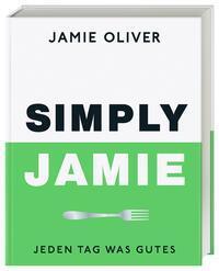 Cover: 9783831050048 | Simply Jamie | Jeden Tag was Gutes | Jamie Oliver | Buch | 288 S.