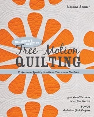 Cover: 9781607055372 | Beginner's Guide to Free-Motion Quilting | Natalia Whiting Bonner