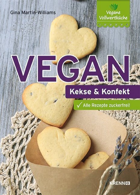 Cover: 9783990052112 | Vegan: Kekse und Konfekt | Alle Rezepte zuckerfrei! | Martin-Williams