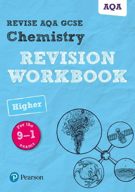 Cover: 9781292131269 | Pearson REVISE AQA GCSE (9-1) Chemistry Higher Revision Workbook