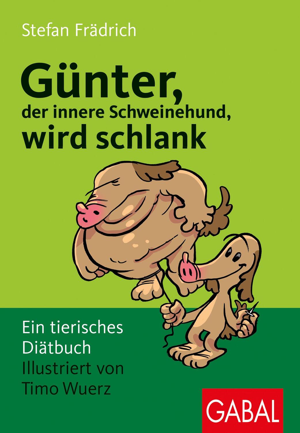 Cover: 9783897495845 | Günter, der innere Schweinehund, wird schlank | Stefan Frädrich | Buch