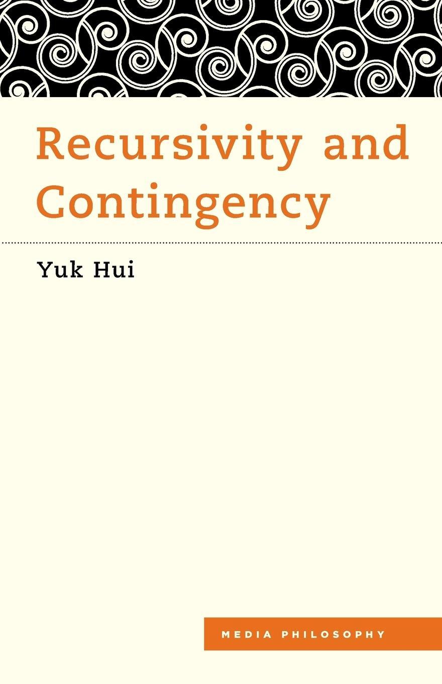 Cover: 9781786600530 | Recursivity and Contingency | Yuk Hui | Taschenbuch | Media Philosophy