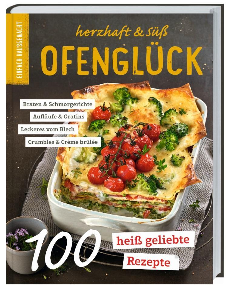 Cover: 9783784357027 | Einfach Hausgemacht - Ofenglück: Herzhaft & süß | Buch | Deutsch