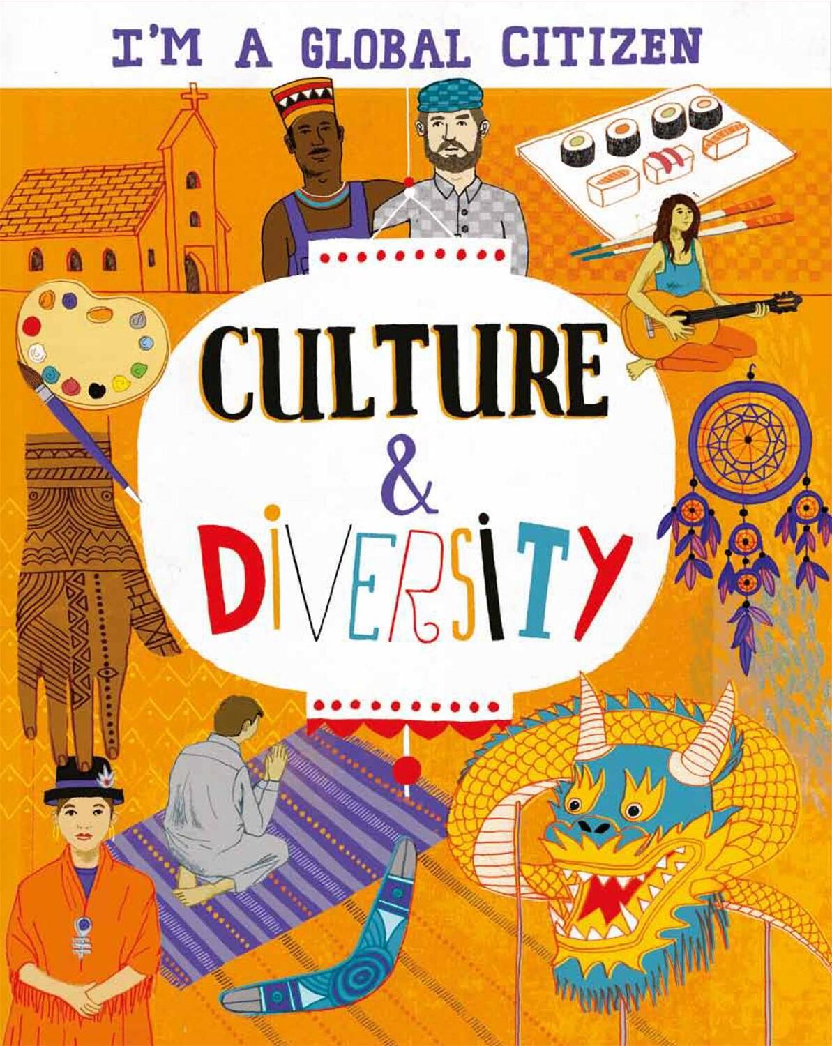 Cover: 9781445163987 | I'm a Global Citizen: Culture and Diversity | Georgia Amson-Bradshaw