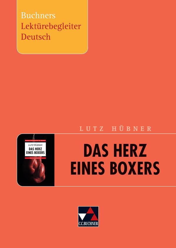 Cover: 9783766142900 | Lutz Hübner, Das Herz eines Boxers. Buchners Lektürebegleiter Deutsch