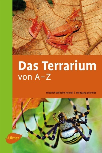 Cover: 9783800178629 | Das Terrarium von A-Z | Reptilien - Amphibien - Wirbellose - Technik