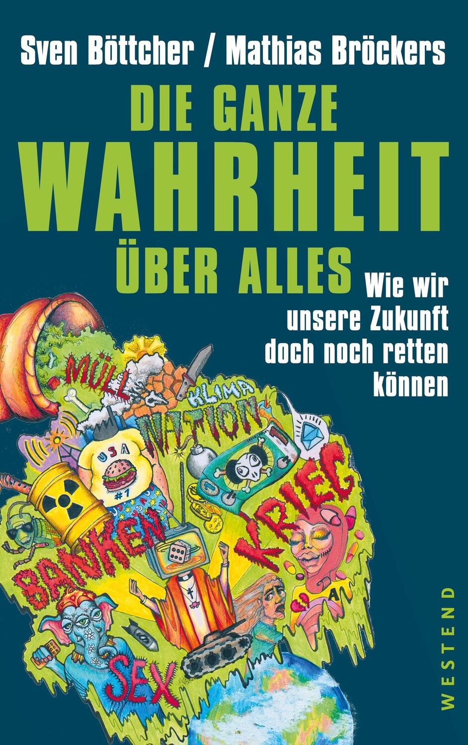 Cover: 9783864891946 | Die ganze Wahrheit über alles | Sven Böttcher (u. a.) | Taschenbuch