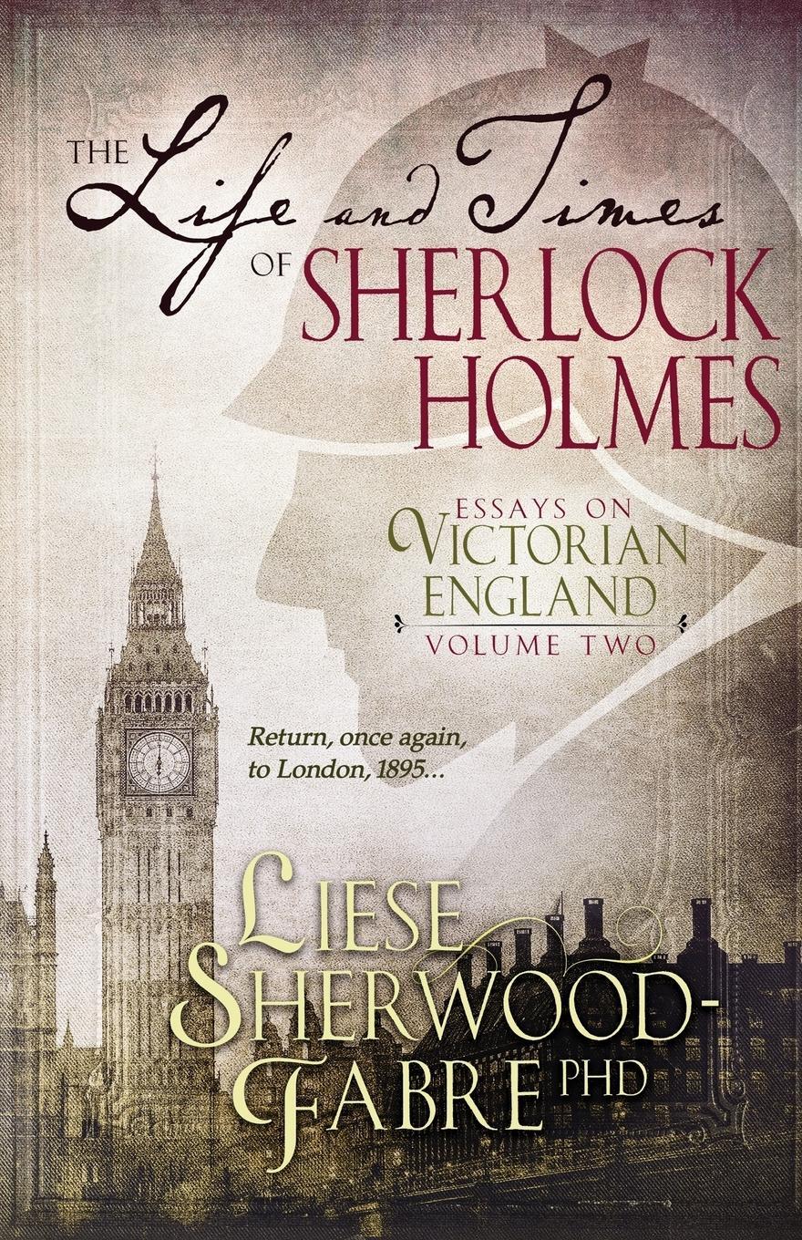 Cover: 9780998411255 | The Life and Times of Sherlock Holmes | Liese Sherwood-Fabre | Buch