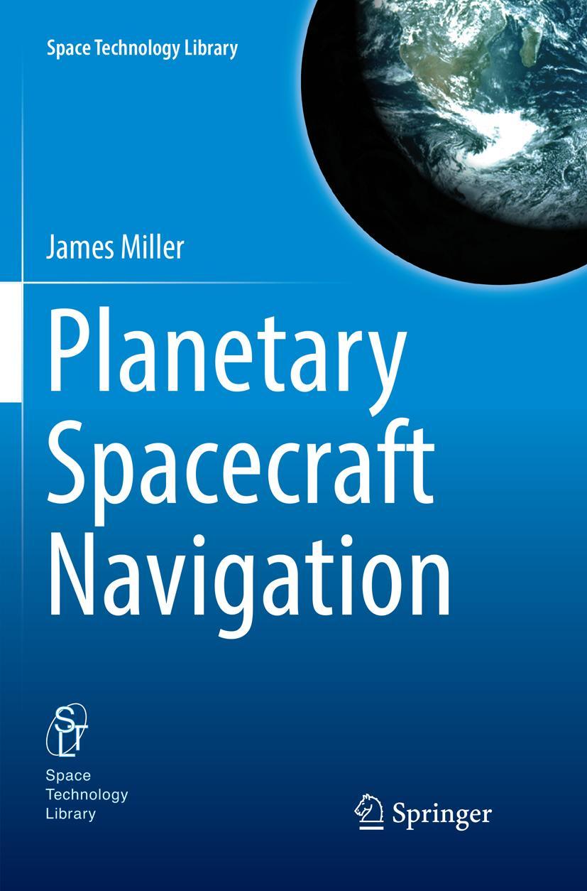 Cover: 9783030076788 | Planetary Spacecraft Navigation | James Miller | Taschenbuch | xii