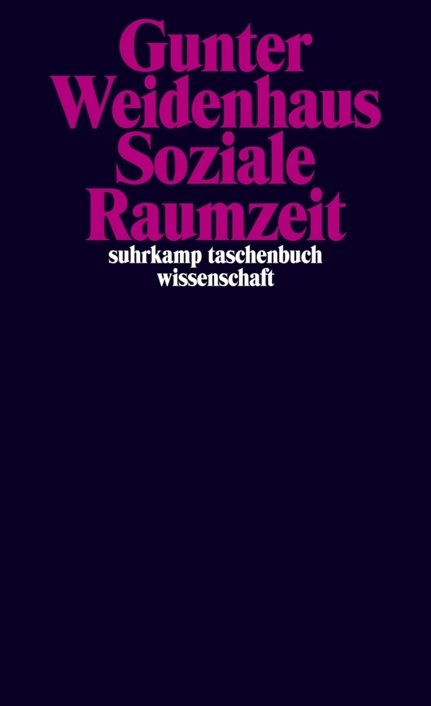 Cover: 9783518297384 | Soziale Raumzeit | Gunter Weidenhaus | Taschenbuch | 2015 | Suhrkamp