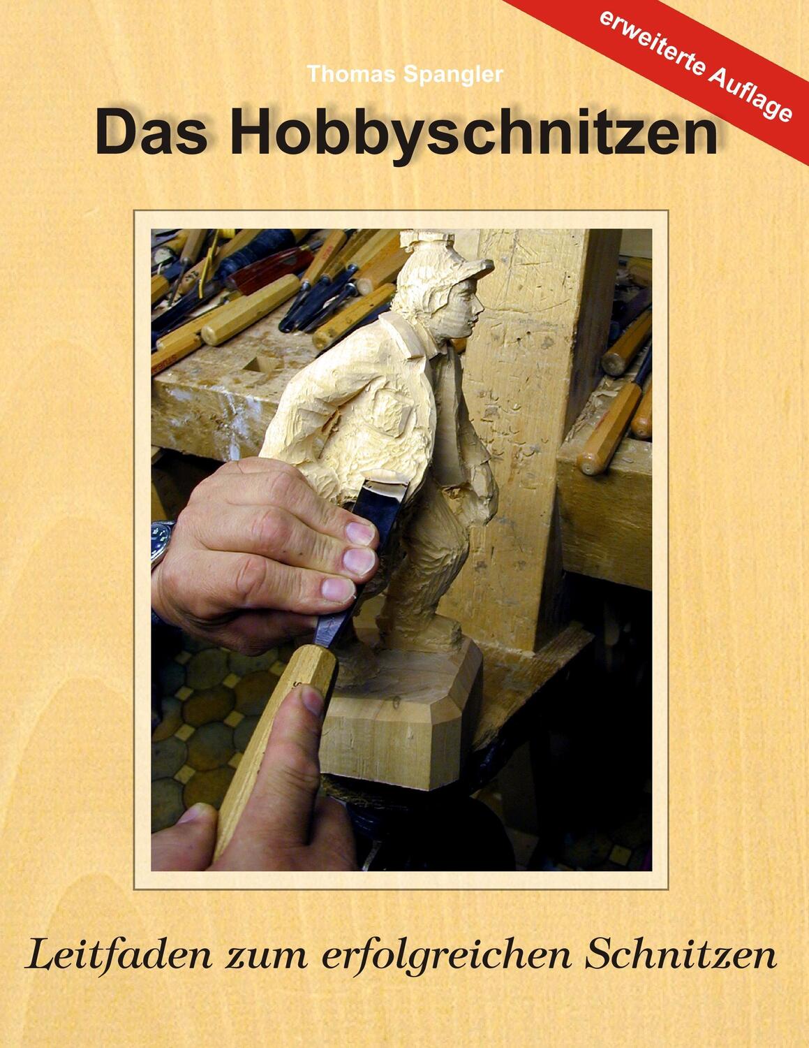 Cover: 9783837002461 | Das Hobbyschnitzen | Leitfaden zum erfolgreichen Schnitzen | Spangler