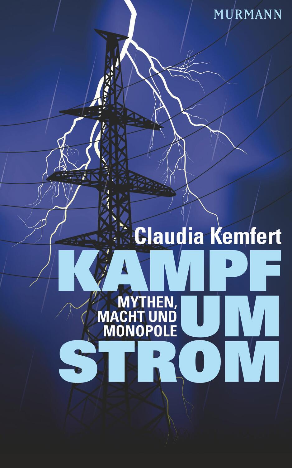 Cover: 9783867742573 | Kampf um Strom | Mythen, Macht und Monopole | Claudia Kemfert | Buch