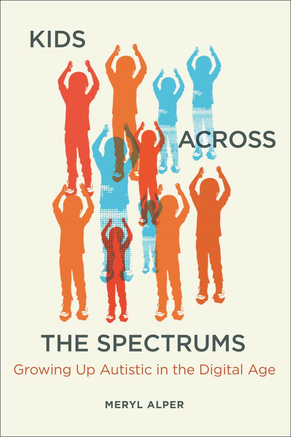 Cover: 9780262545365 | Kids Across the Spectrums | Growing Up Autistic in the Digital Age