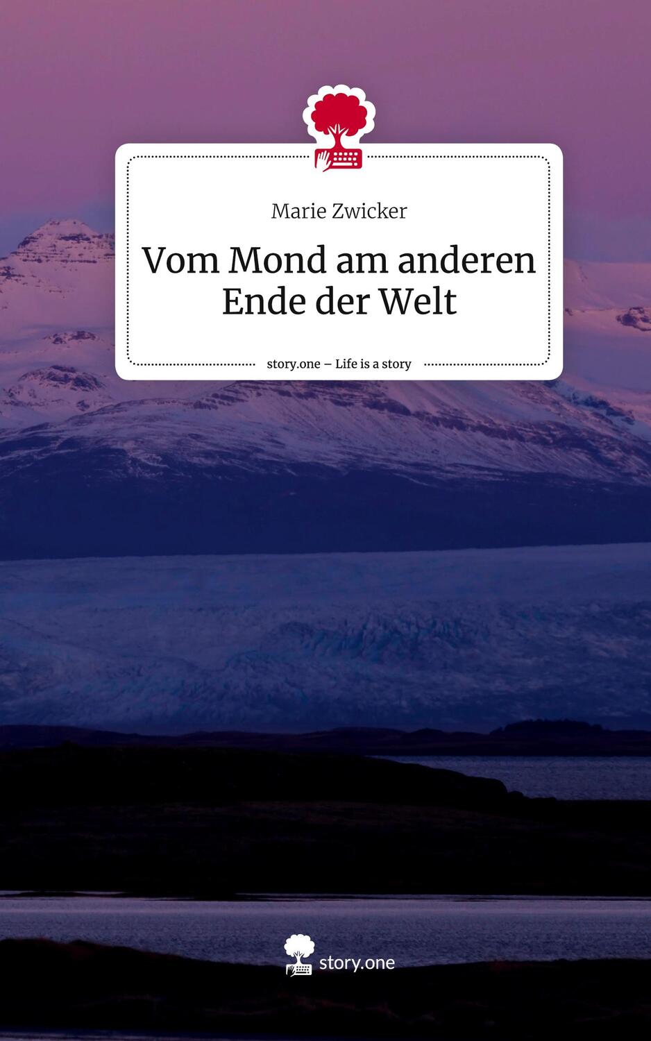 Cover: 9783710841996 | Vom Mond am anderen Ende der Welt. Life is a Story - story.one | Buch