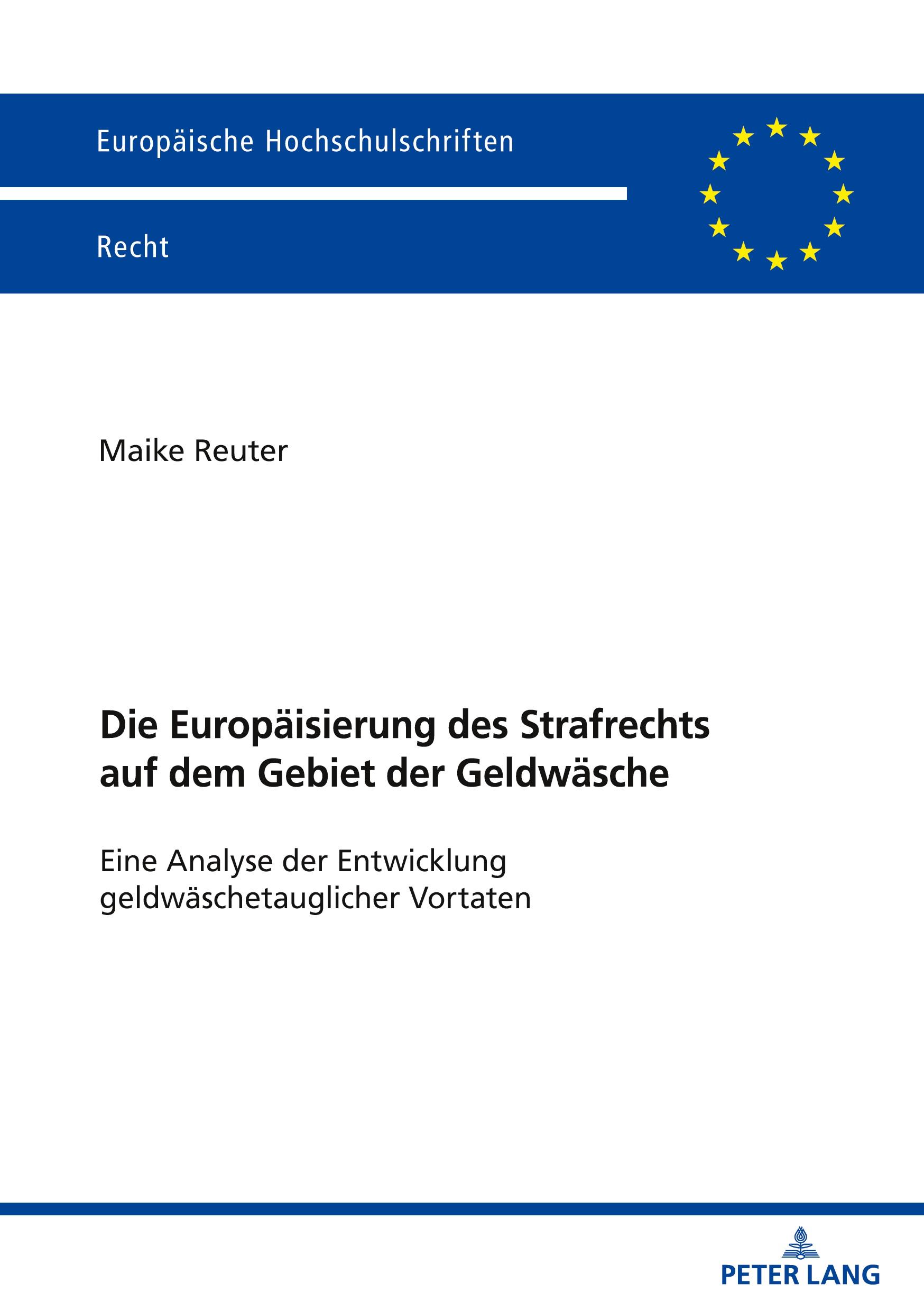 Cover: 9783631919231 | Die Europäisierung des Strafrechts auf dem Gebiet der Geldwäsche