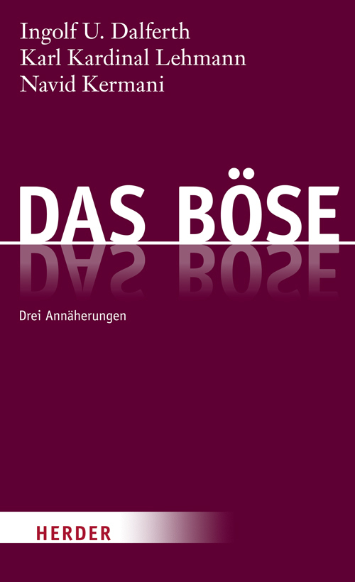 Cover: 9783451340574 | Das Böse | Drei Annäherungen | Ingolf U. Dalferth (u. a.) | Buch