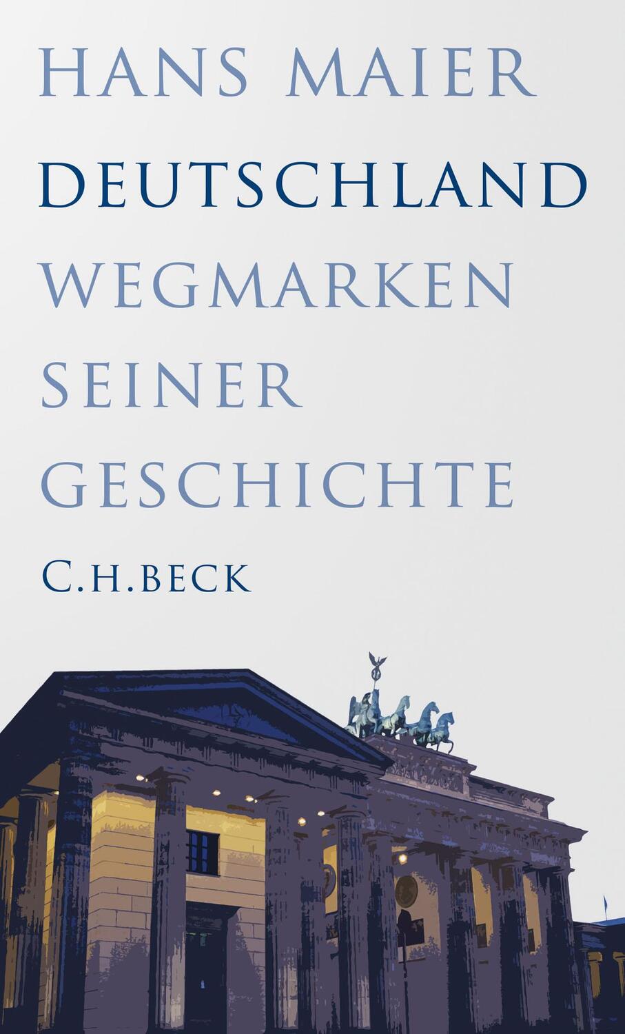 Cover: 9783406764530 | Deutschland | Wegmarken seiner Geschichte | Hans Maier | Buch | 2021