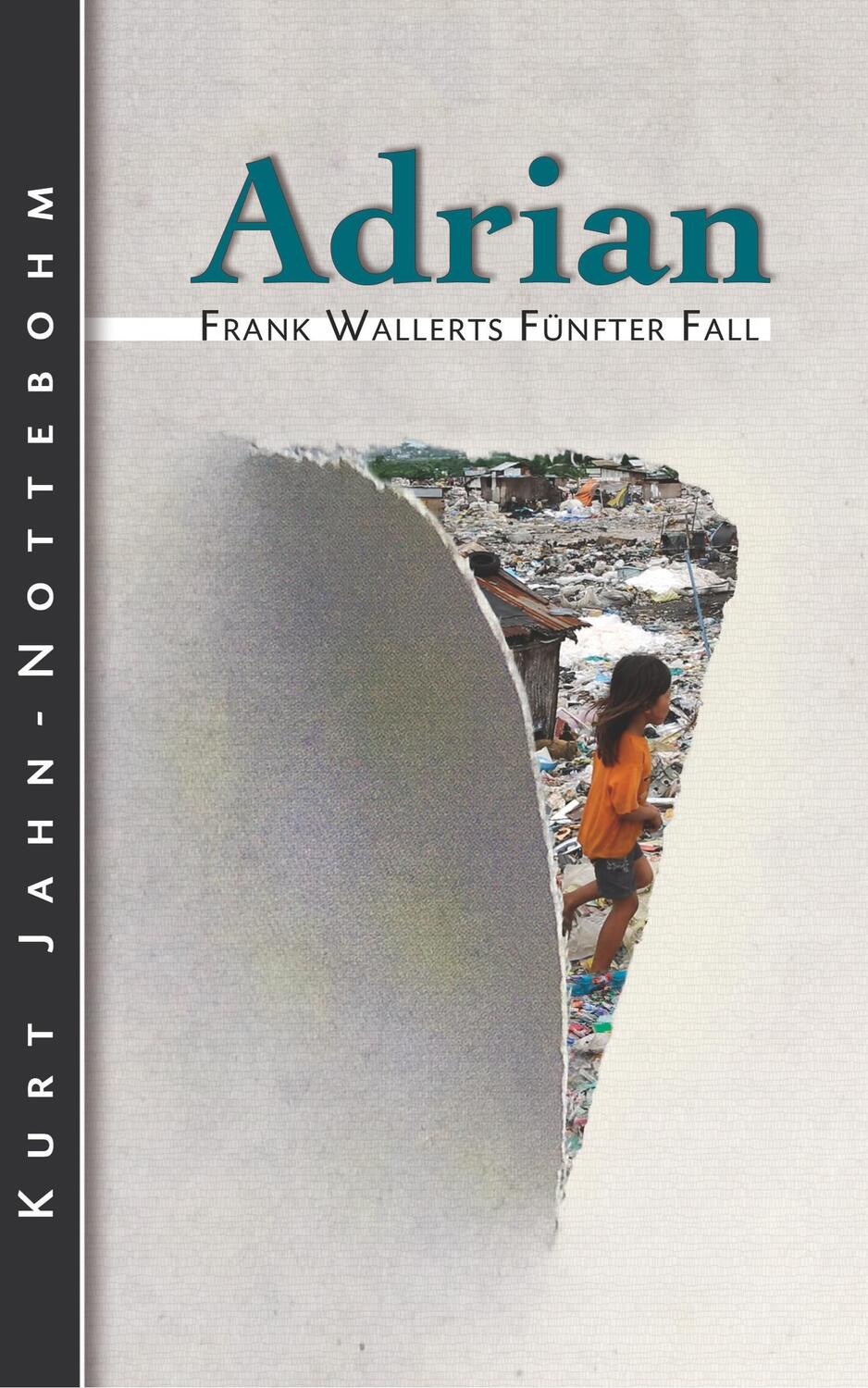 Cover: 9783739685427 | Adrian | Frank Wallerts fünfter Fall | Kurt Jahn-Nottebohm | Buch