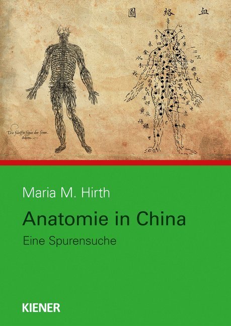 Cover: 9783943324648 | Anatomie in China | Eine Spurensuche | Maria M. Hirth | Taschenbuch
