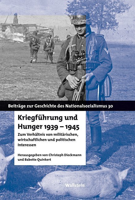 Cover: 9783835314924 | Kriegführung und Hunger 1939-1945 | Christoph Dieckmann (u. a.) | Buch