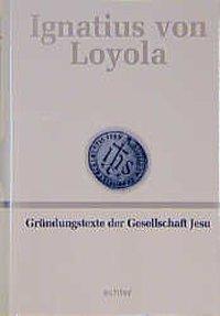 Cover: 9783429019570 | Deutsche Werkausgabe / Gründungstexte der Gesellschaft Jesu | Loyola