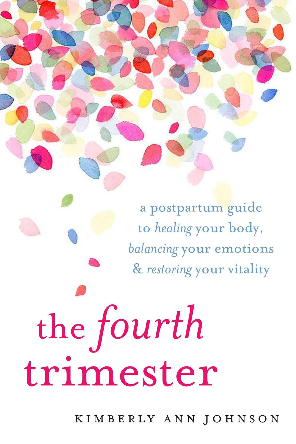 Cover: 9781611804003 | The Fourth Trimester: A Postpartum Guide to Healing Your Body,...