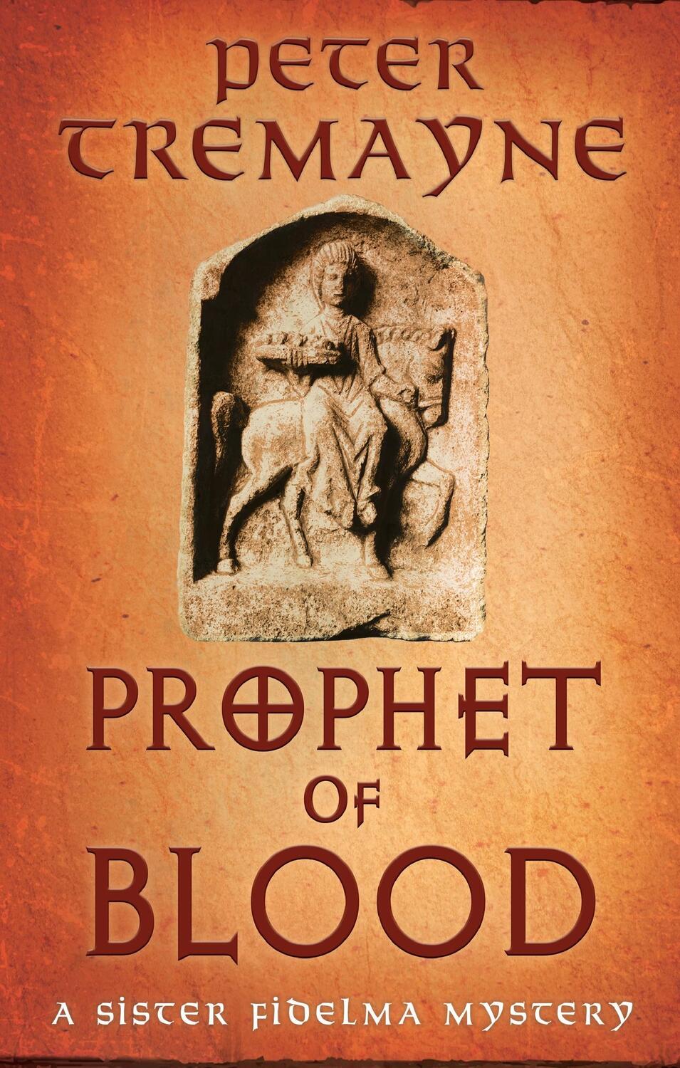 Cover: 9781472296092 | Prophet of Blood | Sister Fidelma Mysteries Book 35 | Peter Tremayne