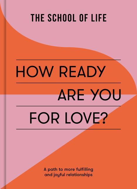 Cover: 9781915087119 | How Ready Are You For Love? | The School of Life | Taschenbuch | 2024