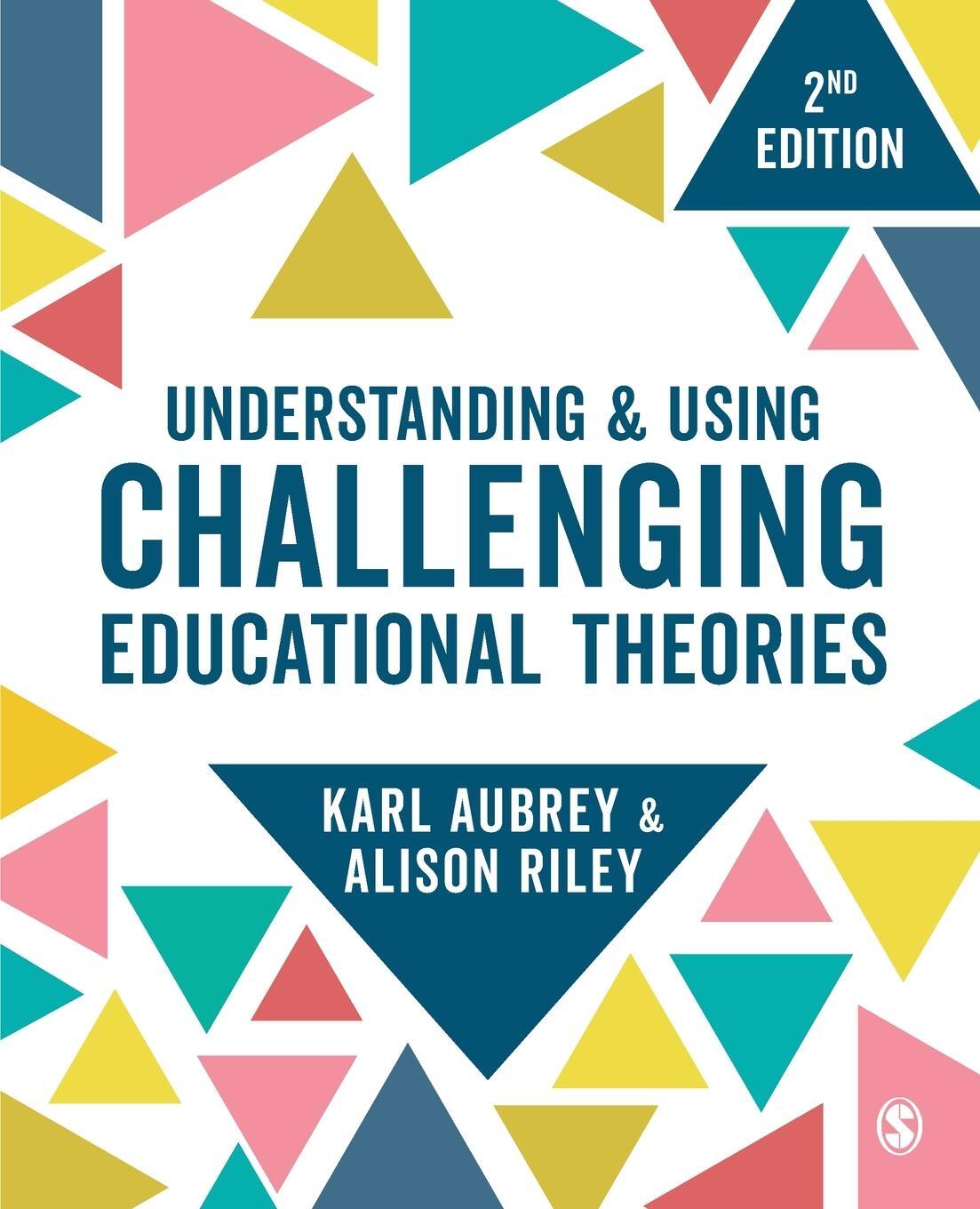 Cover: 9781529703481 | Understanding and Using Challenging Educational Theories | Karl Aubrey
