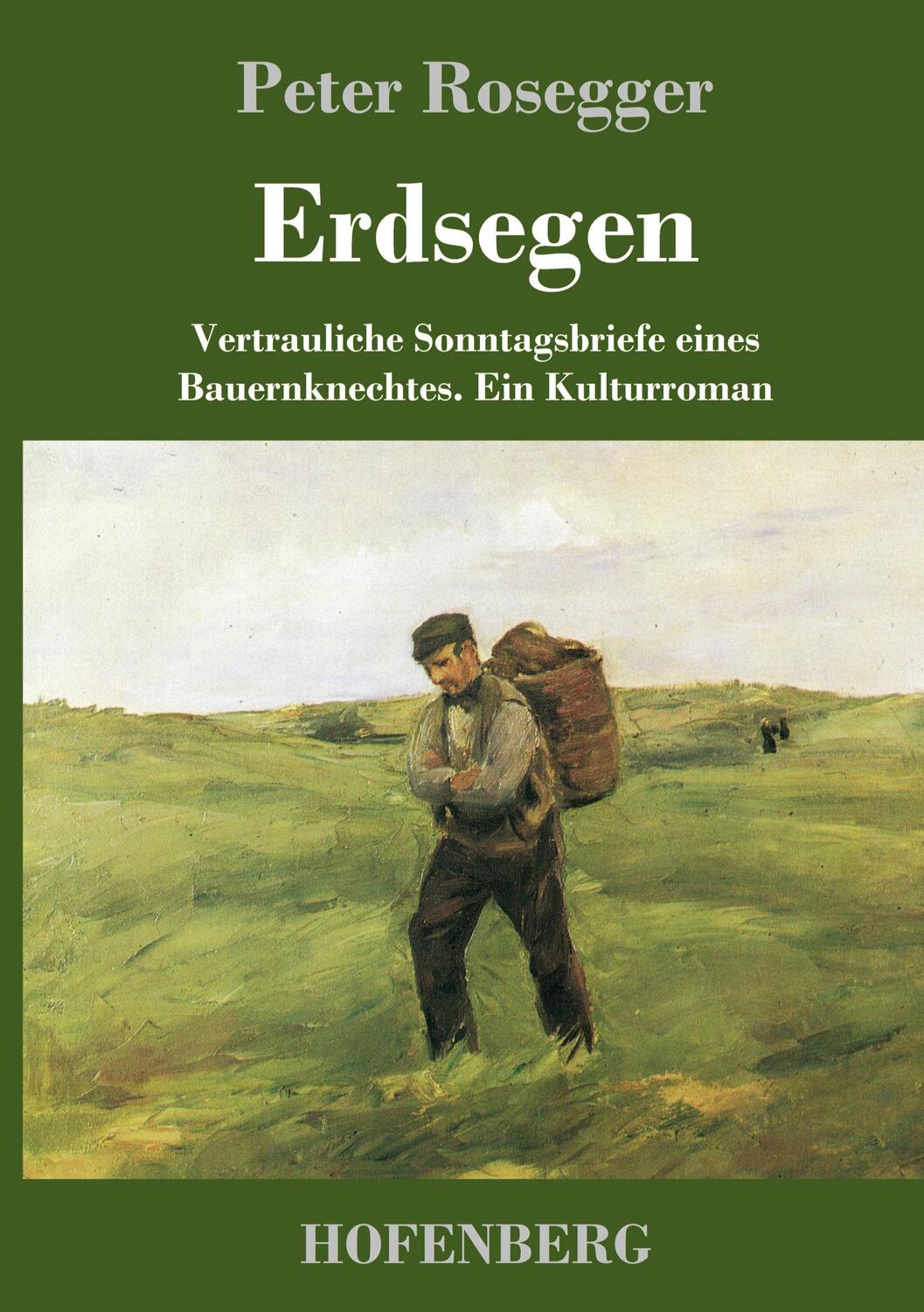 Cover: 9783743726031 | Erdsegen | Peter Rosegger | Buch | HC runder Rücken kaschiert | 272 S.