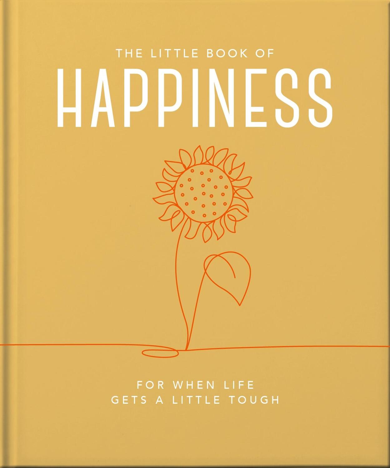 Cover: 9781800693449 | The Little Book of Happiness | For when life gets a little tough