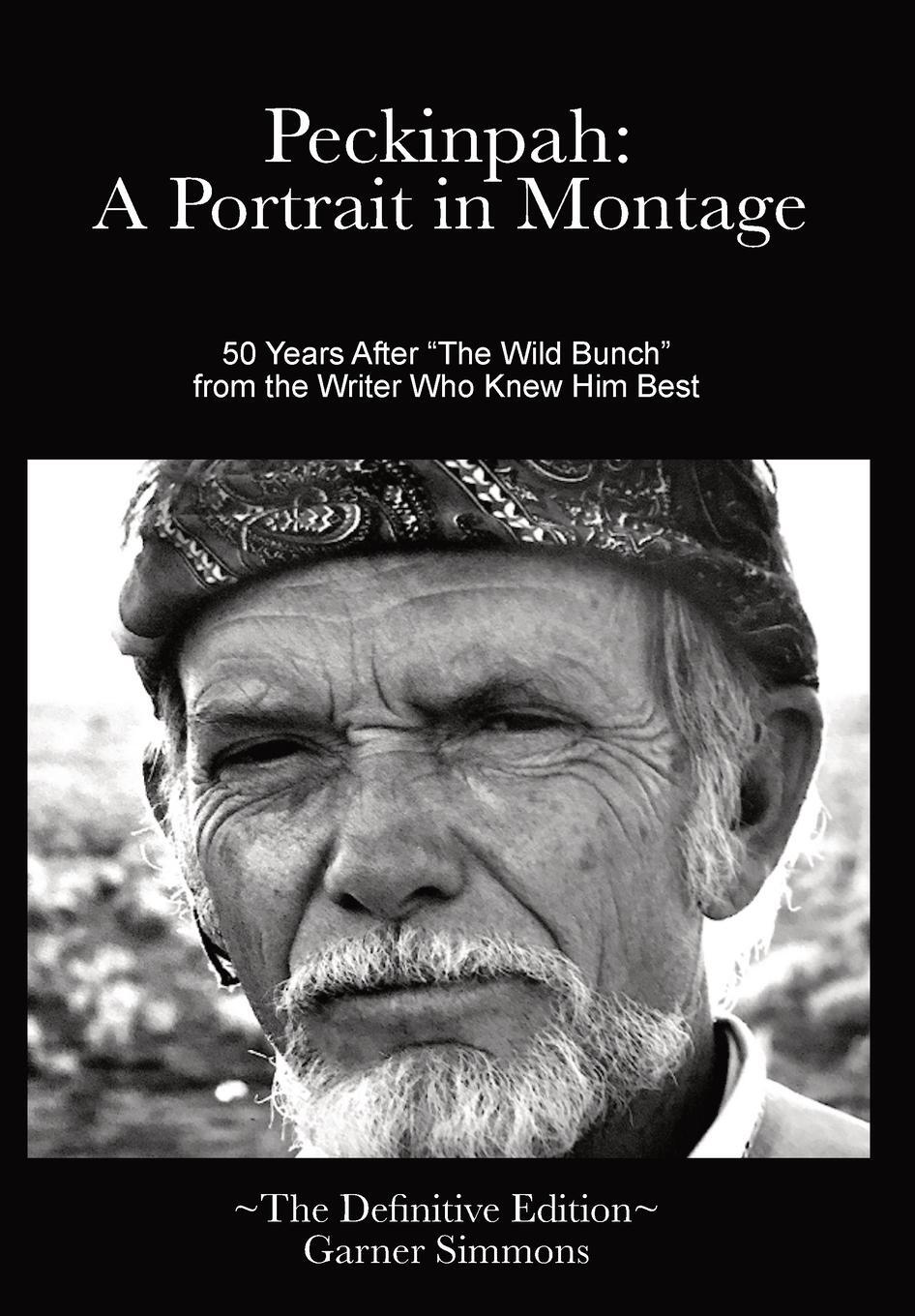 Cover: 9780578560052 | Peckinpah | A Portrait in Montage: The Definitive Edition | Simmons