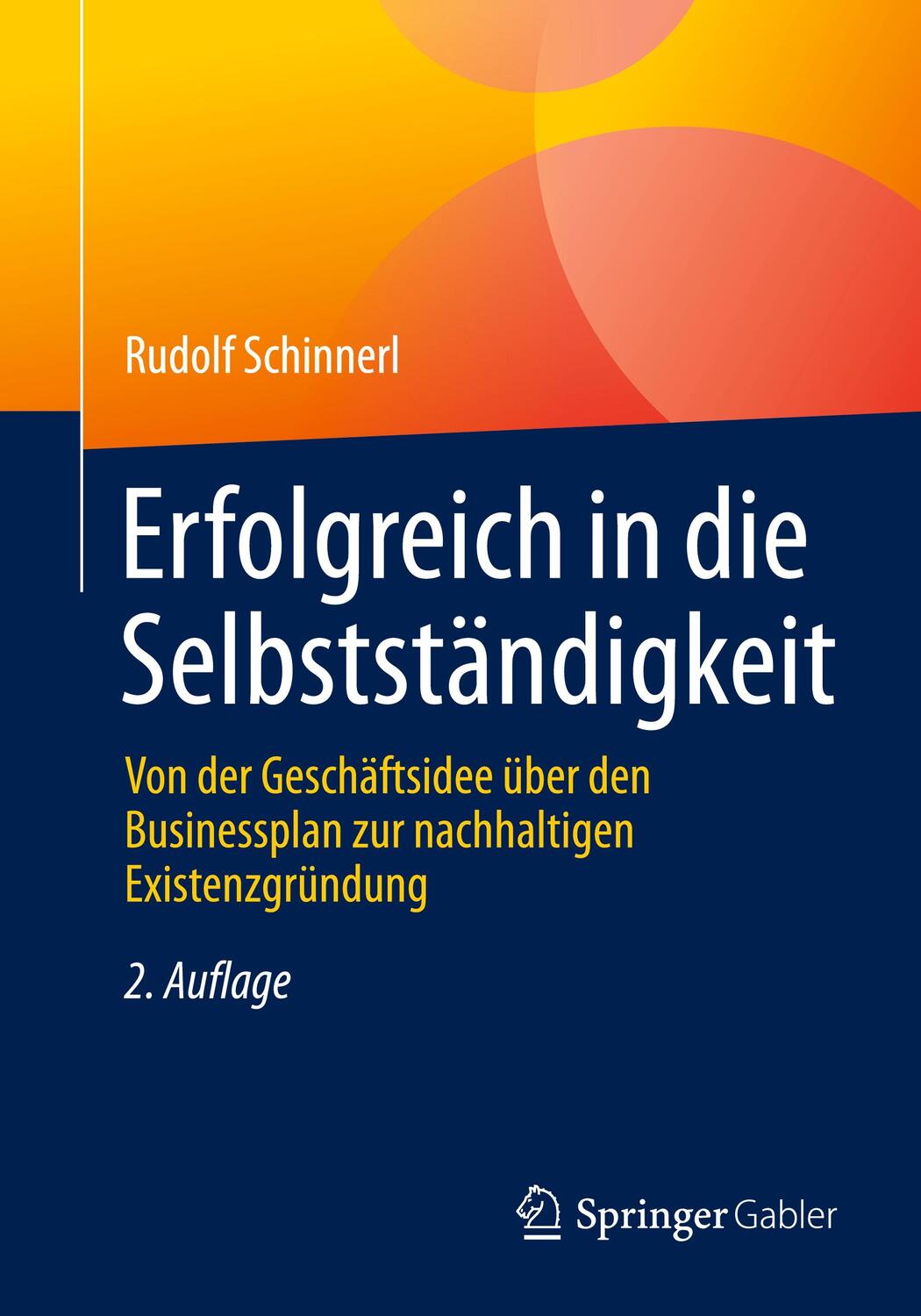 Cover: 9783658335274 | Erfolgreich in die Selbstständigkeit | Rudolf Schinnerl | Taschenbuch