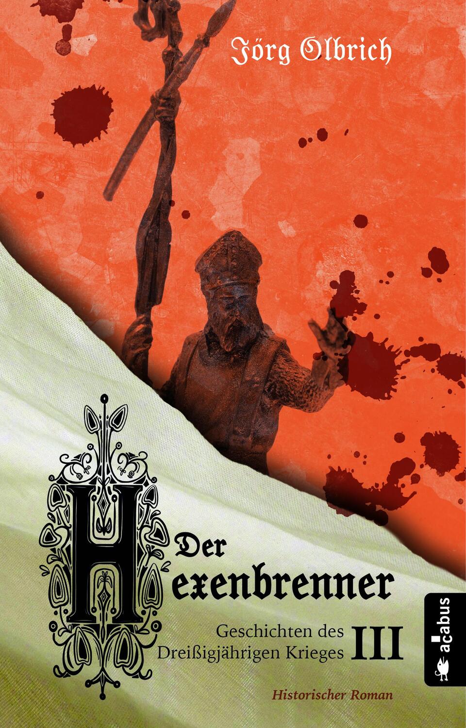 Cover: 9783862827183 | Der Hexenbrenner. Geschichten des Dreißigjährigen Krieges. Band 3