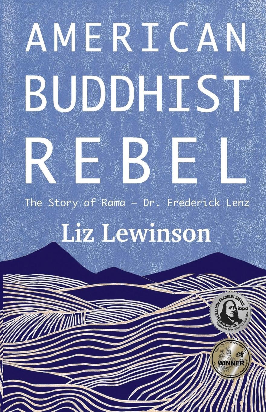 Cover: 9780989889988 | American Buddhist Rebel | Rama, Dr. Frederick Lenz | Liz Lewinson