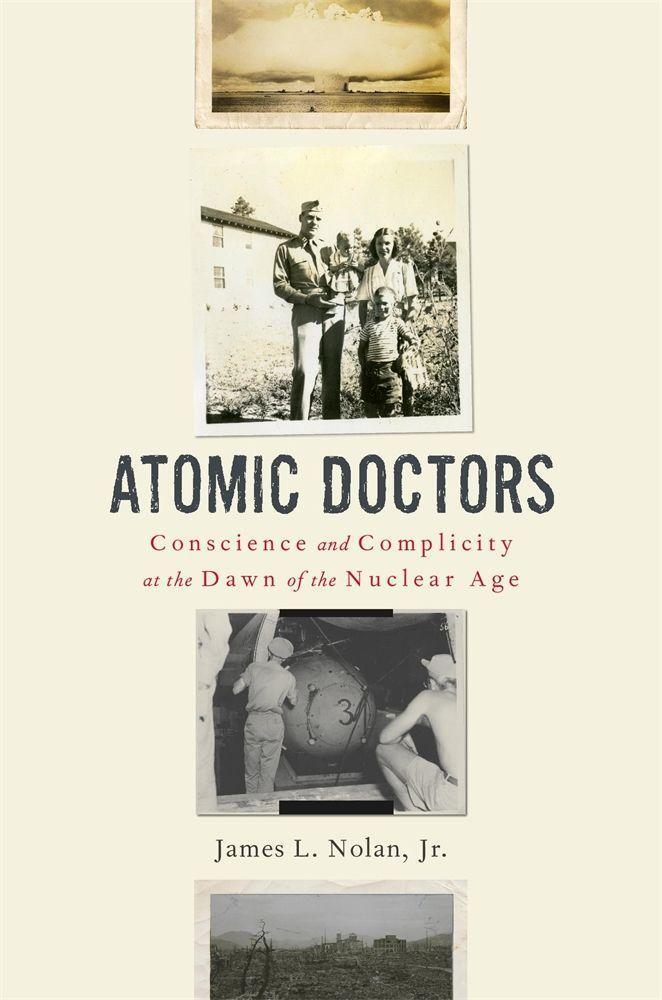 Cover: 9780674248632 | Atomic Doctors | James L Nolan | Buch | Gebunden | Englisch | 2020