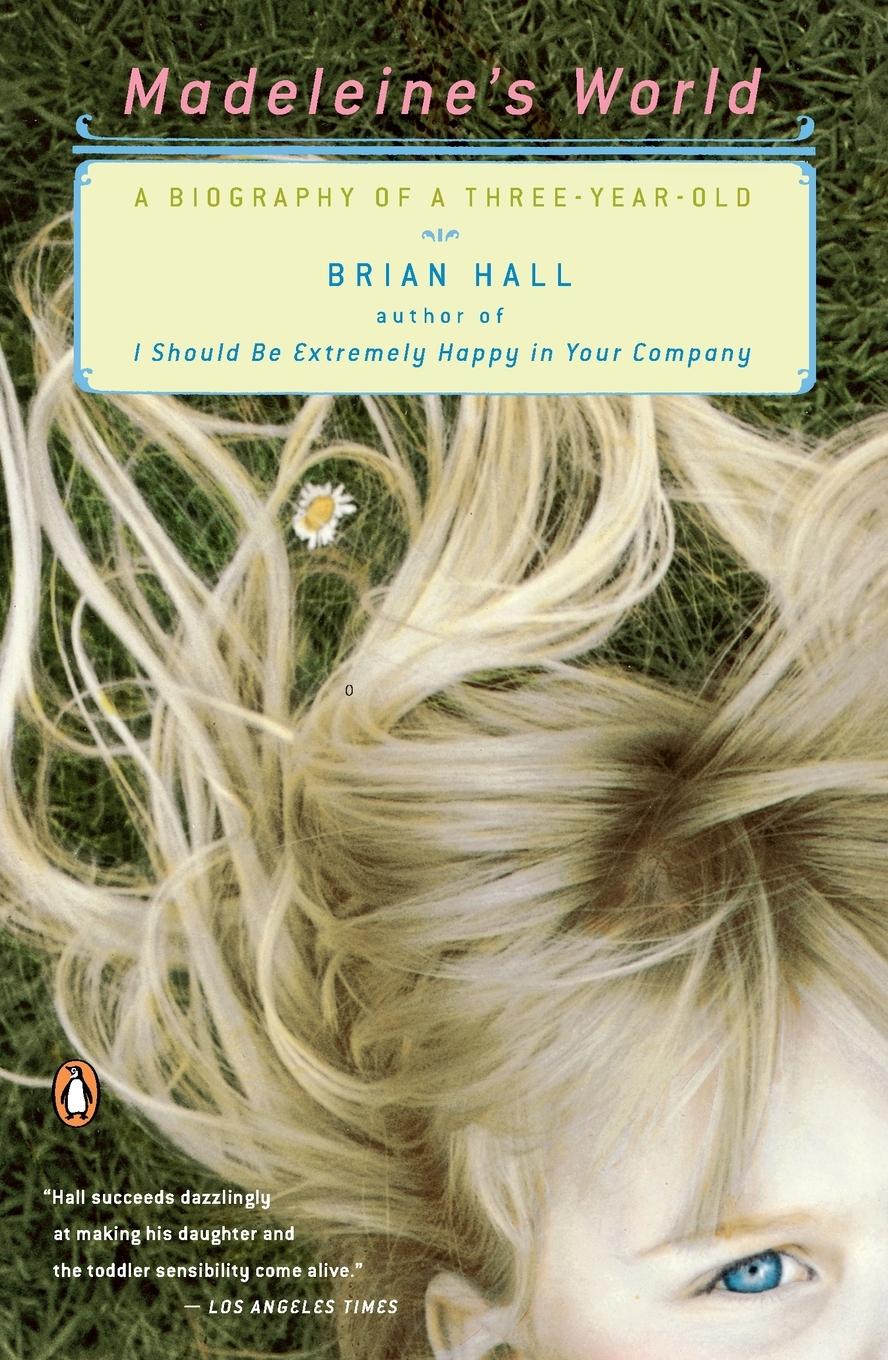 Cover: 9780142004487 | Madeleine's World | A Biography of a Three-Year-Old | Brian Hall