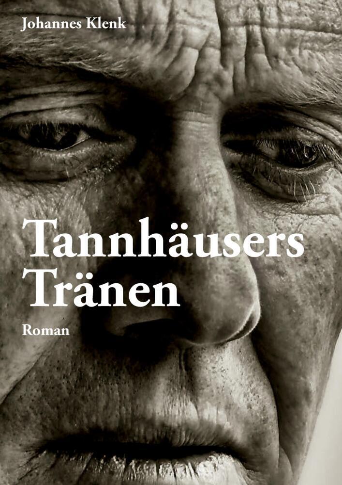 Cover: 9783384054463 | Tannhäusers Tränen | DE | Johannes Klenk | Taschenbuch | Deutsch