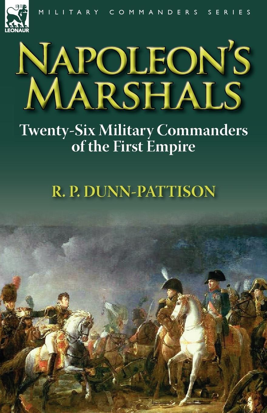 Cover: 9780857065209 | Napoleon's Marshals | R. P. Dunn-Pattison | Taschenbuch | Paperback