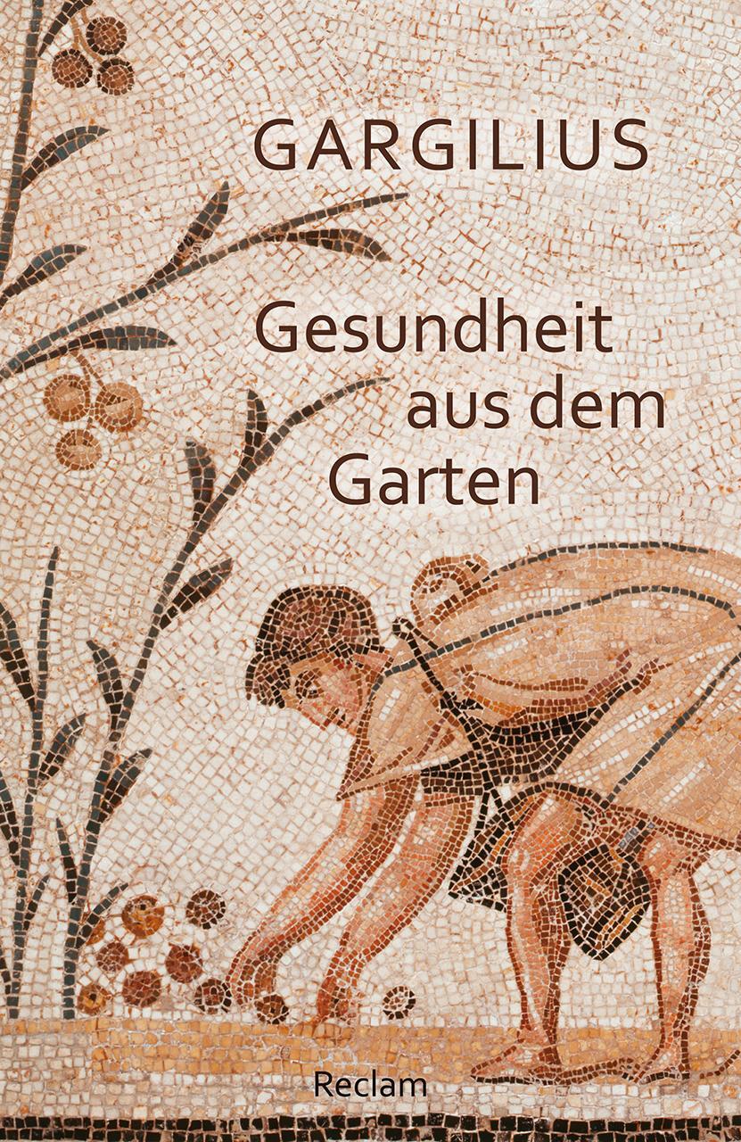 Cover: 9783150142516 | Gesundheit aus dem Garten | Lateinisch/Deutsch | Gargilius | Buch