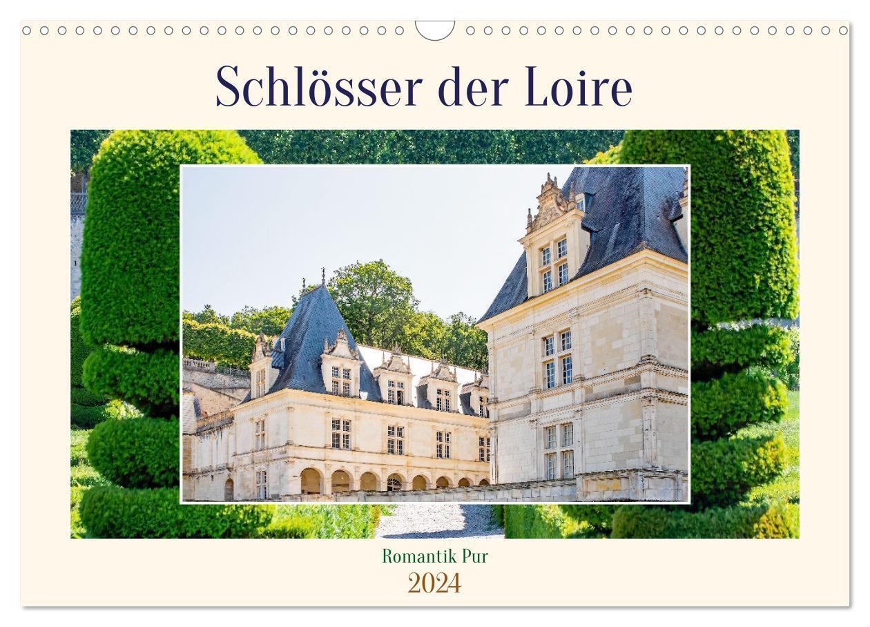 Cover: 9783383696336 | Schlösser der Loire - Romantik Pur (Wandkalender 2024 DIN A3 quer),...