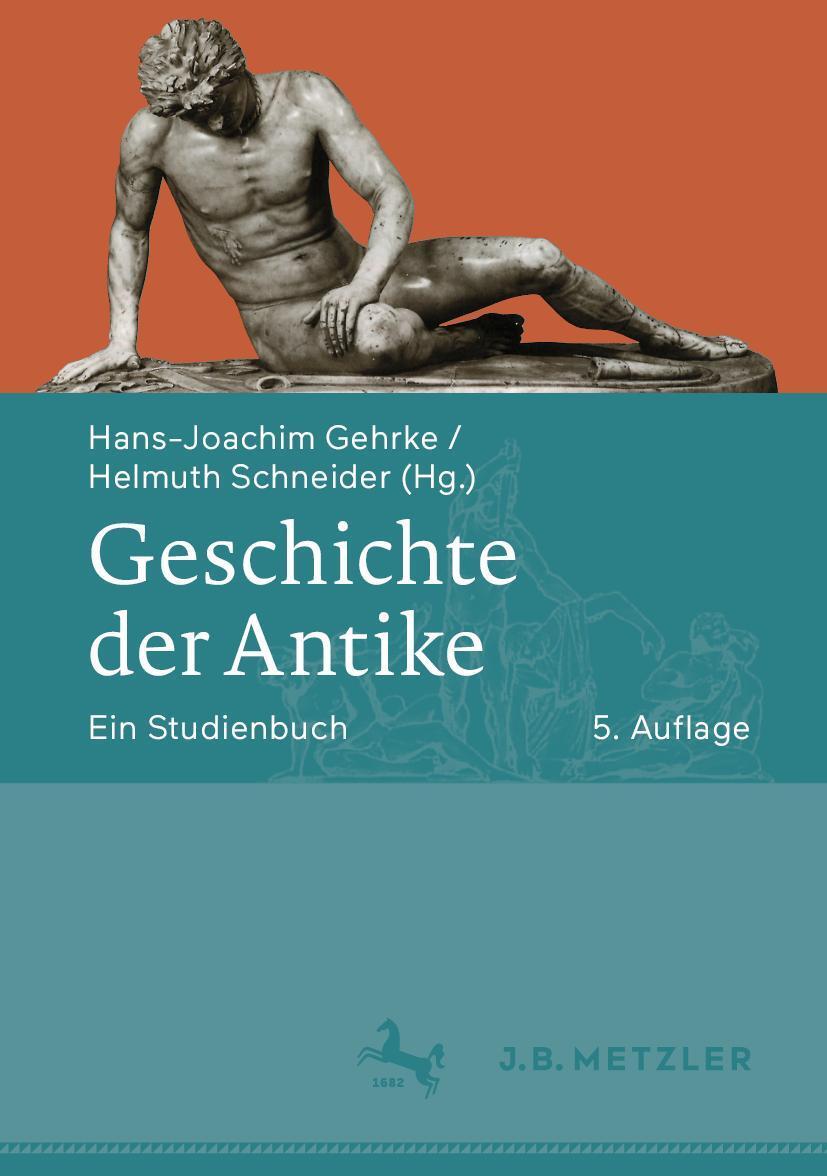 Cover: 9783476047601 | Geschichte der Antike | Ein Studienbuch | Hans-Joachim Gehrke (u. a.)