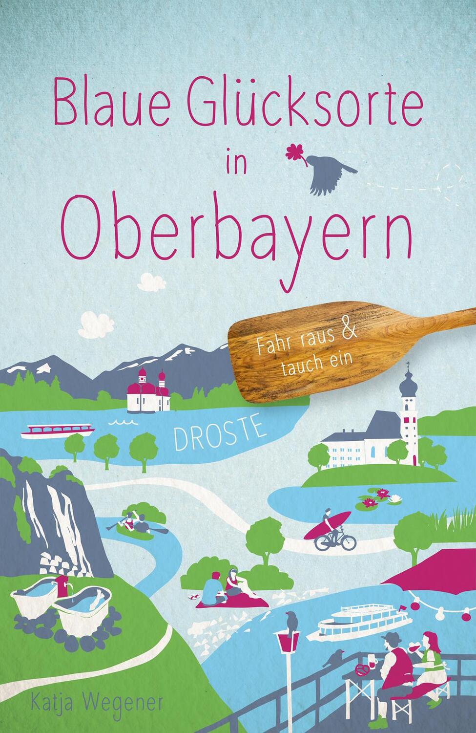 Cover: 9783770025626 | Blaue Glücksorte in Oberbayern | Fahr raus &amp; tauch ein | Katja Wegener