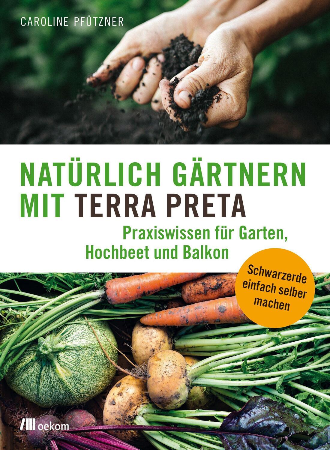 Cover: 9783962380151 | Natürlich gärtnern mit Terra Preta | Caroline Pfützner | Taschenbuch