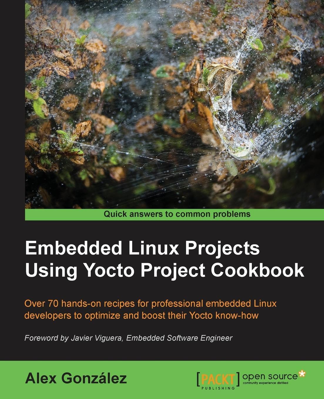 Cover: 9781784395186 | Embedded Linux Projects Using Yocto Project Cookbook | Alex González