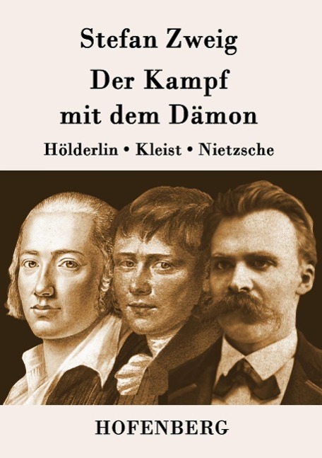 Cover: 9783843094245 | Der Kampf mit dem Dämon | Hölderlin, Kleist, Nietzsche | Stefan Zweig