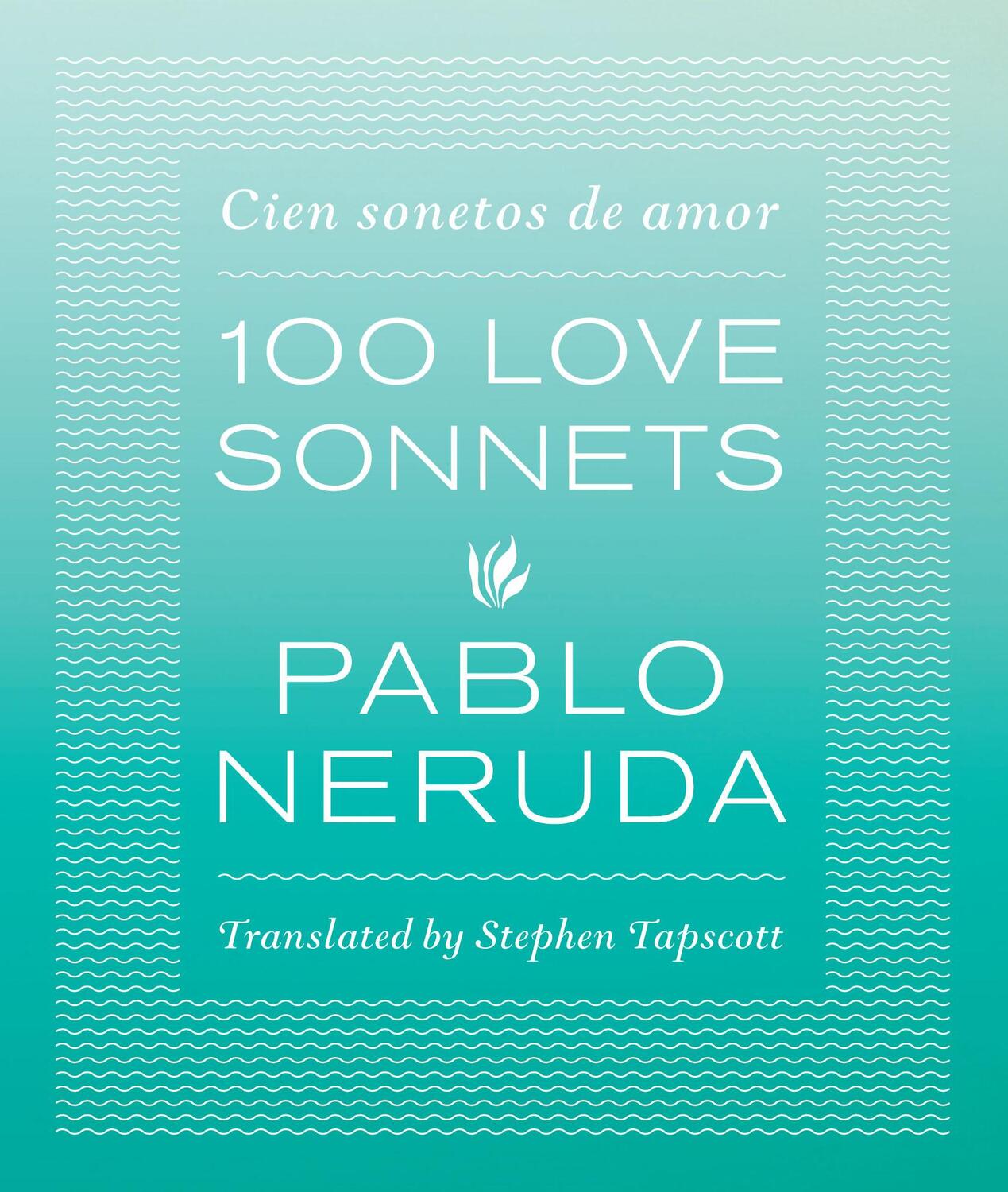 Cover: 9780292756519 | One Hundred Love Sonnets | Cien sonetos de amor | Pablo Neruda | Buch