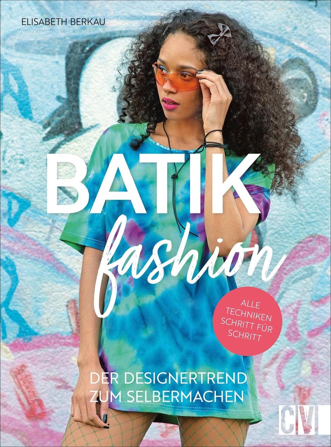 Cover: 9783838837819 | Batik Fashion | Der Designertrend zum Selbermachen | Elisabeth Berkau